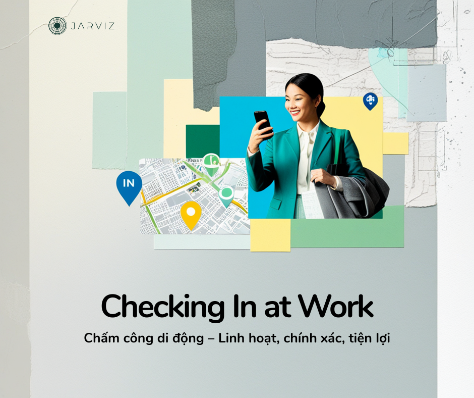 Sử dụng chấm công di động – Linh hoạt, chính xác, tiện lợi