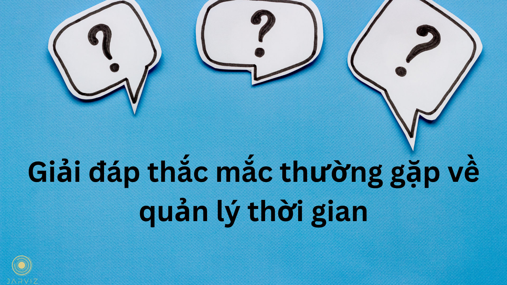 giải đáp thắc mắc quản lý thời gian