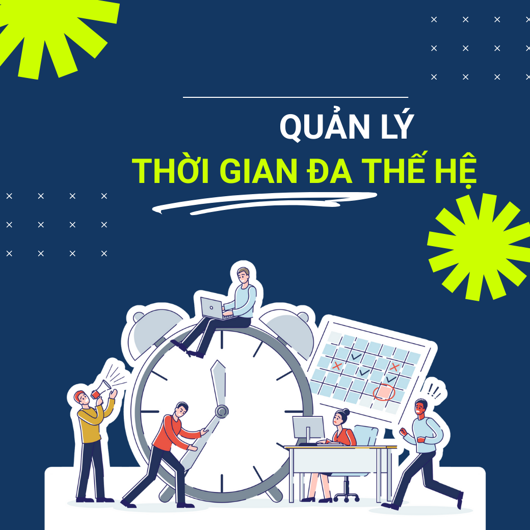 quản lý thời gian đa thế hệ